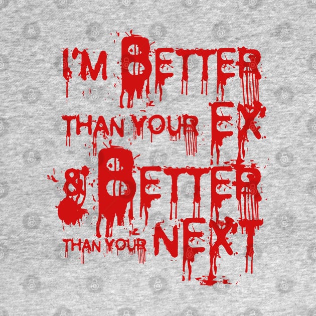 I'm Better Than Your Ex & Better Than Your Next by SashaRusso
